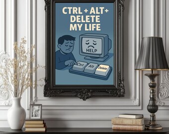 Póster "Ctrl-Alt-Supr My Life" - Arte mural con humor informático - Impresión de memes tecnológicos vintage - Decoración de oficina sarcástica para TI o desarrolladores
