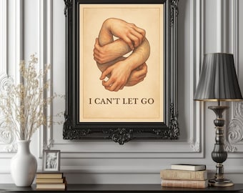 Poster I Can't Let Go – surrealistische handillustratie, grappige emotionele muurkunst, moderne absurdistische print, esthetische geestelijke gezondheid decor A2