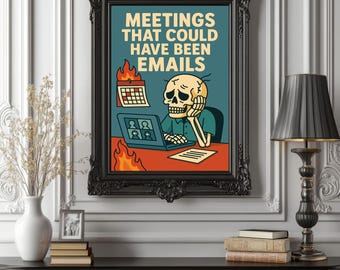 Funny Work Poster Skeleton on Zoom – "Meetings That Could Have Been Emails" – A2 Office Wall Art, Retro Humor Skeleton Illustration