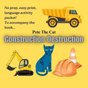 Pete the Cat: Construction Destruction Language Packet! designed to build comprehension, storytelling, categorization,spatial concept skills