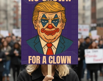 No Crown for a Clown Anti Trump 18"-24" Protest Sign, No Kings Sign, Anti Trump Rally Sign, Political Activist Sign, Resist Fascism Poster