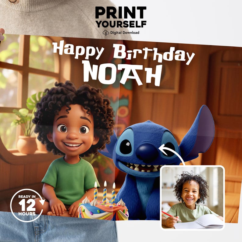 May include: A digital print featuring a cartoon boy and Stitch from Lilo & Stitch, with the text "Happy Birthday Noah." The image includes a birthday cake with candles and the text "Print Yourself" and "Ready in 12 Hours."