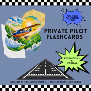 Flashcards de pilote privé de la FAA – Règlements, exigences médicales et privilèges des pilotes | Deck numérique GroundSchool AI™ | Téléchargement instantané