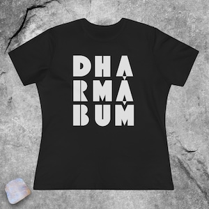 Dharma Bum T-shirt, Womens B+C 6400, Jack Kerouac Beat Generation, Dharma T-shirt, Buddhist  Tee, Meditation Shirt, Book Tee, Buddhist Tee