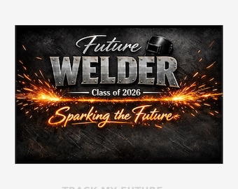 Future Welder Graduation Banner | Class of 2026 Trade School Party Decor (Digital Download)