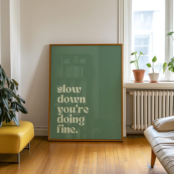 Slow Down You’re Doing Fine | Achtsamkeit Poster in Salbei Grün