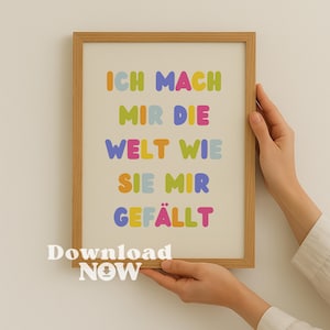 DIGITAL DOWNLOAD Ich mach mir die Welt wie sie mir gefällt Poster | Farbenfrohes Design