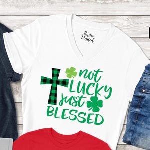 St Patty&#39;s Day T-Shirt Irish T-Shirt Irish Cross Tee Not Lucky Just Blessed St. Patricks Day Shirt Mens St. Patricks Day Tees Irish Gift Tee