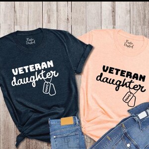 Veterans Day Gift,Military Daughter, Patriotic Shirts,Gift For Daughter,Military Veteran, Veterans Shirt, Memorial Day Shirt,Veteran, Tee