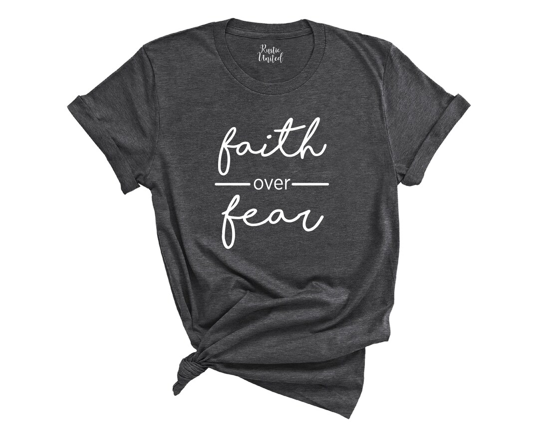 Faith Over Fear Shirt, Faith Stronger Than Fear Tee, Christian Shirt ...