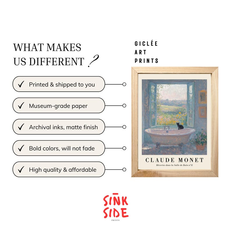 May include: Wooden framed gicl&eacute;e art print of a Claude Monet painting. The artwork shows a bathtub with a black cat, overlooking a landscape. The print is on museum-grade paper with archival inks and a matte finish. The text reads "WHAT MAKES US DIFFERENT?" and "SINK SIDE PRINTS."