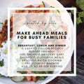 Make Ahead Meals For Busy Moms - Breakfast, Lunch and Dinner Budget Meal Plan