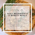 Busy Weeknights 15 Minute Meals - Easy Dinners Budget Meal Plan