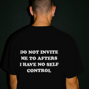T-shirt Rave - Ne m'invitez pas dans le dos, imprimé unisexe surdimensionné, t-shirt graphique humoristique techno clubbing