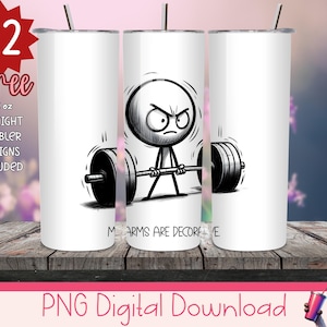 My Arms Are Decorative Stickman Gym Fail Funny 20 oz Skinny Tumbler Wrap PNG Gift Digital Download Sublimation Printable Weightlifting Humor