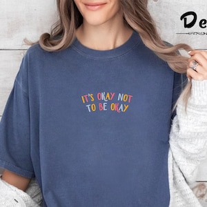 Embroidered It&#39;s Okay To Not Be Okay Shirt, Mental Health Shirt, Mental Health Awareness Shirt, Depression Awareness Tshirt, It&#39;s Ok Shirt