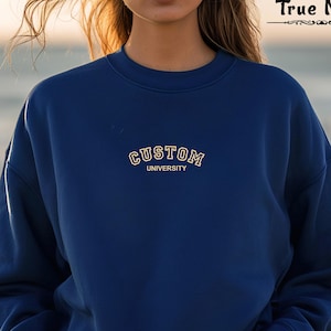 Embroidered Custom University Sweatshirt, Personalized University Name Sweatshirt, Personalized School Sweatshirt, University Sweatshirt