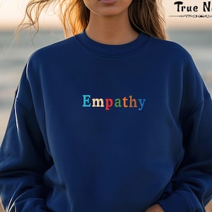 Embroidered Empathy Sweatshirt, Colored Empathy Sweatshirt, Mental Health Sweatshirt, Positivity Sweatshirt, Be Kind Sweatshirt
