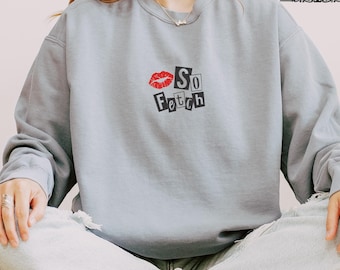 Embroidered So Fetch Sweatshirt, Mean Girls Crewneck, That Is So Fetch Sweatshirt, Mean Girls Sweatshirt, Mean Girls Quote Sweatshirt
