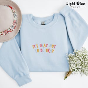 Embroidered It&#39;s Okay To Not Be Okay Sweatshirt, Mental Health Awareness Sweatshirt, Depression Awareness Sweatshirt