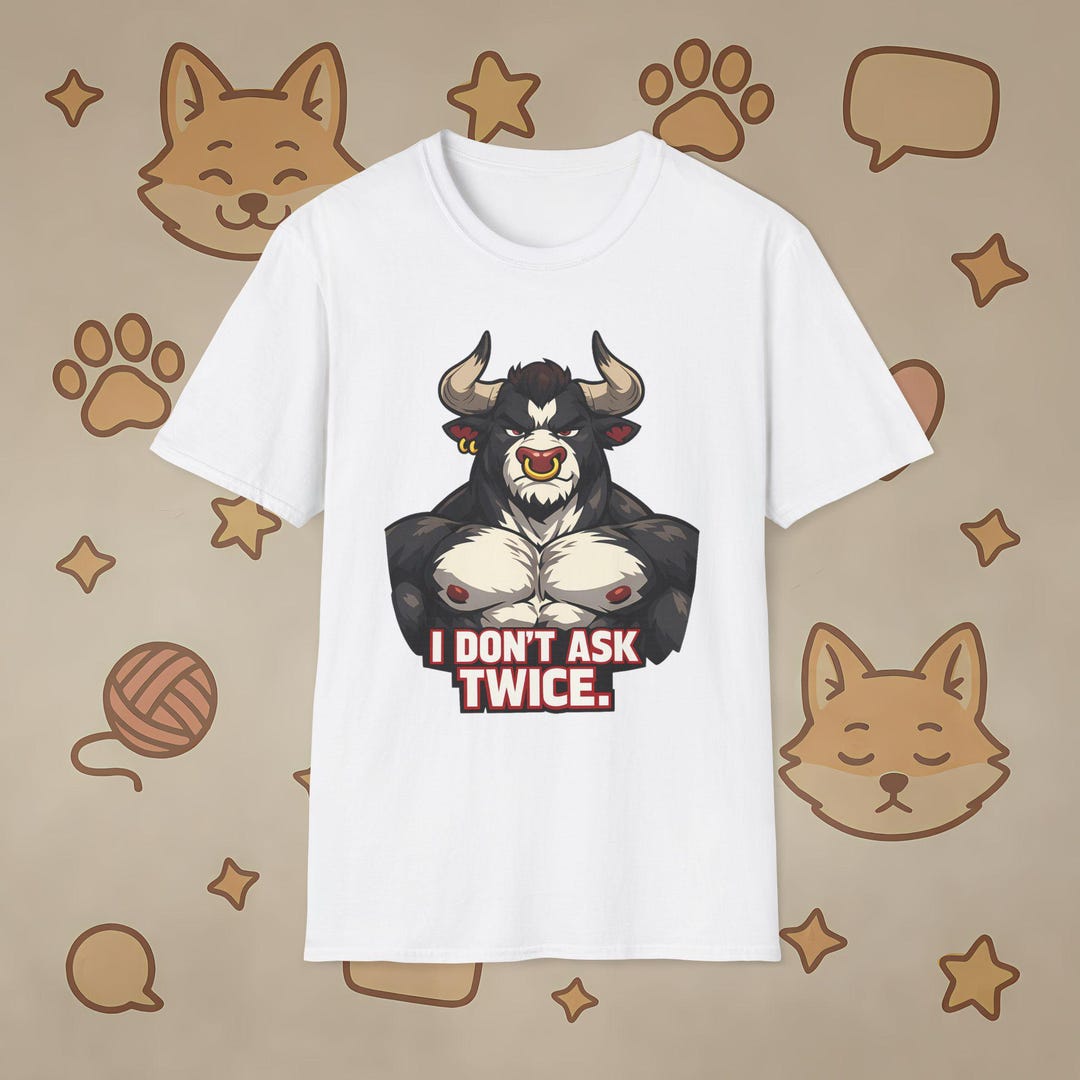 Alpha Bull Furry Illustration T-shirt Anthro Bull Cartoon I Didnt Ask ...