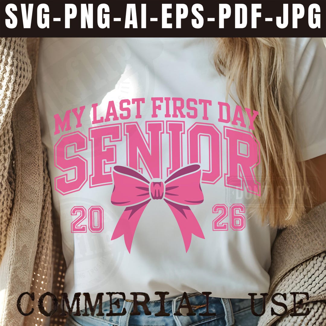Senior 2026 SVG PNG Bundle Last First Day Cut File - Etsy