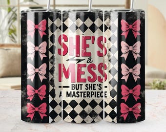 She's a Mess Masterpiece Tumbler Wrap: Funny Sublimation Design (Digital Download)