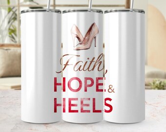 Faith Hope Heels Tumbler Wrap: Christian Fashion Design (20 oz, 300 DPI)