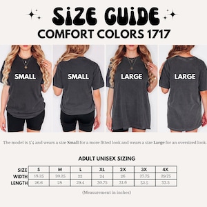 May include: A size guide for Comfort Colors 1717 t-shirts featuring four views of a charcoal gray shirt in small and large sizes. Includes a table showing adult unisex sizing with width and length measurements in inches for sizes S through 4X.