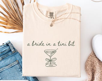 A Bride in a Tini Bit Bride Shirt, Espresso Martini Themed Future Mrs Tshirt, Tini Bit Engaged, Bridal Shower Gift Idea for Fiance Tee