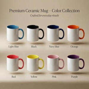 May include: A collection of eight white ceramic mugs with colored interiors and handles. Colors include light blue, black, navy blue, orange, red, yellow, pink, and purple. Text on the image reads "Premium Ceramic Mug - Color Collection" and "Crafted for everyday rituals."
