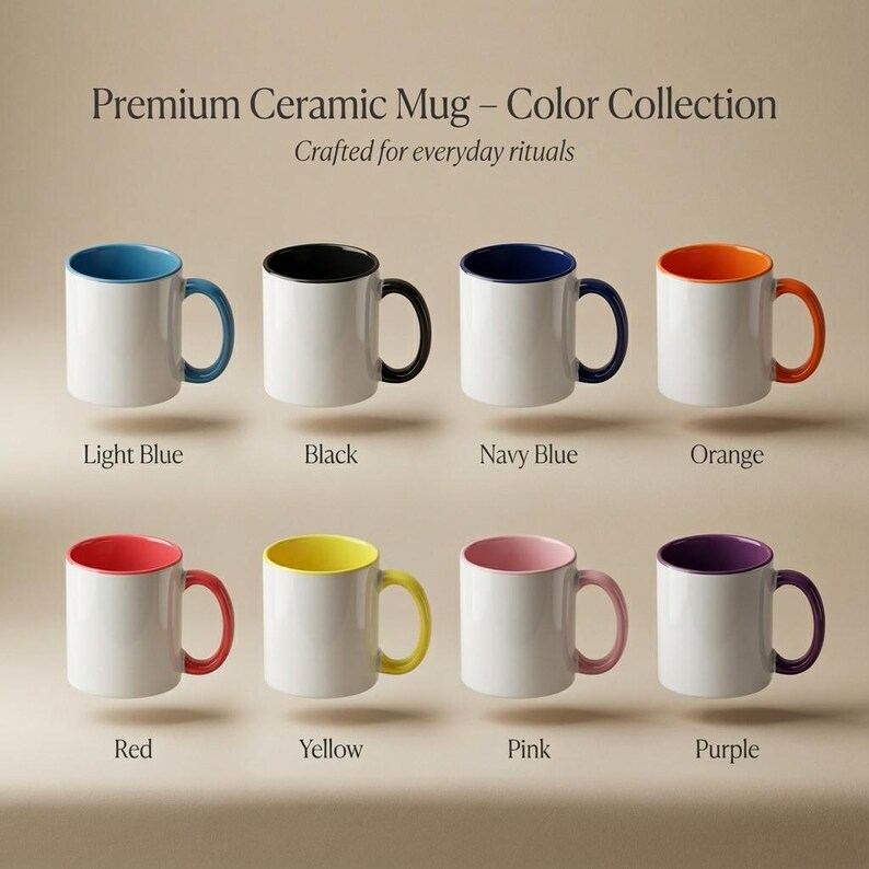 May include: A collection of eight white ceramic mugs with colored interiors and handles. Colors include light blue, black, navy blue, orange, red, yellow, pink, and purple. Text on the image reads "Premium Ceramic Mug - Color Collection" and "Crafted for everyday rituals."