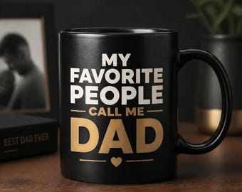 My Favorite People Call Me Dad Mug, Best Dad Ever Father's Day Present Gift for Dad, Daddy Coffee Cup, Black Ceramic Mug, Gift from Kids