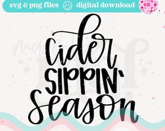 Cider Sippin Season SVG: Fall Apple Cider Quote Cut File (Digital Download)