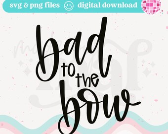 Bad To The Bow SVG: Halloween Quote, Handlettered, Coquette, Cricut Cut File (Instant Download)