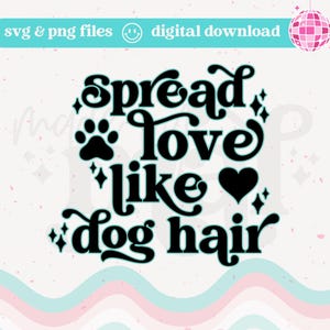 Diffondi l'amore come un pelo di cane SVG / Decalcomania per mamma di cane / File di taglio per artigianato, magliette fai da te, bicchieri / SVG con offset