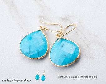 Large Turquoise earrings,pear teardrop nature stones,Large faceted gemstone earring,mothers day gift,anniversary gift,custom jewelry card