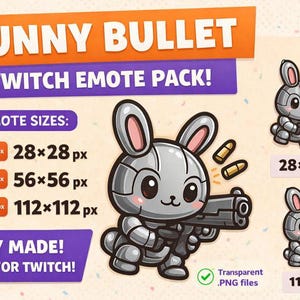 May include: A digital graphic pack labeled "BUNNY BULLET TWITCH EMOTE PACK!" featuring a cartoon robot bunny holding a gun. The pack includes various sizes: 28x28 px, 56x56 px, and 112x112 px. The design is ready-made and perfect for Twitch.