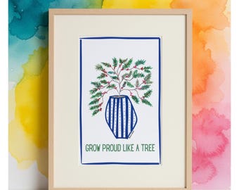 Grow Proud Like a Tree Art Print | Botanical Inspirational Wall Art | Motivational Quote Illustration | Modern Nature Decor | Printable Art