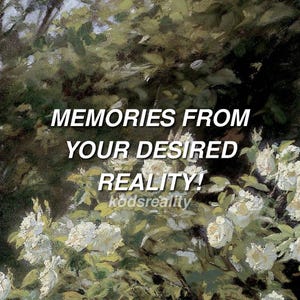 May include: An oil painting style print featuring white flowers and green foliage with the white text MEMORIES FROM YOUR DESIRED REALITY! and the smaller text kodsreality centred in the middle of the floral composition.