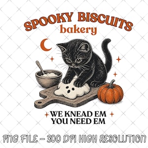 May include: A graphic illustration featuring a black kitten kneading dough on a wooden cutting board. The text reads SPOOKY BISCUITS bakery and WE KNEAD EM YOU NEED EM. Includes a mixing bowl, an orange pumpkin, and a crescent moon icon.