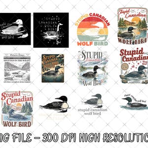 May include: A collection of graphic designs featuring a loon bird, with text that reads "Stupid Canadian Wolf Bird." Designs include illustrations with a retro sunset, lake scenes, and vintage newspaper style.