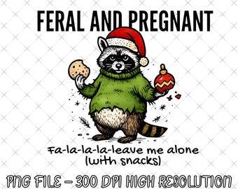Verwilderde en zwangere laat me met rust png, wilde wasbeer kerst png, kerstmis zwangerschap humor png, babybuil png, moeder als cadeau, baby onthullen png