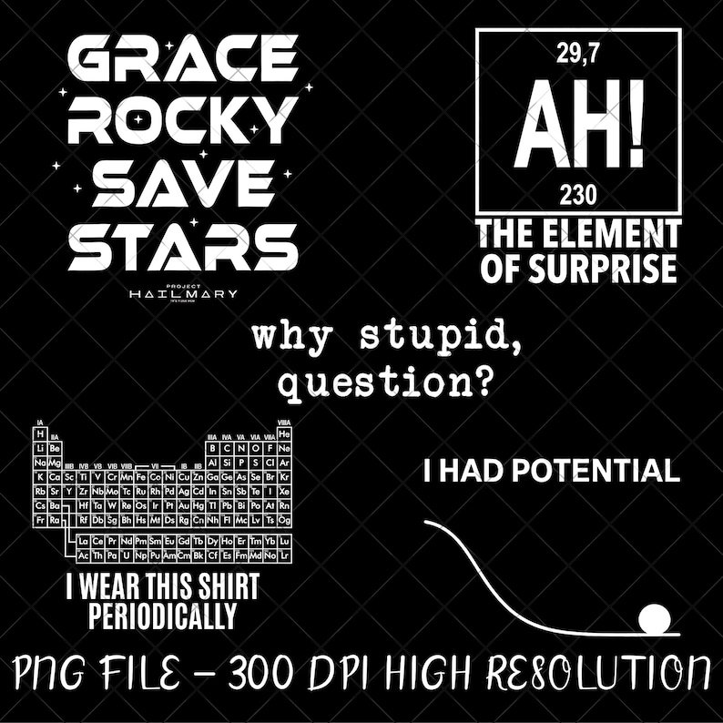 May include: Black graphic design with white text. The design includes phrases like "GRACE ROCKY SAVE STARS", "AH! THE ELEMENT OF SURPRISE", and "I WEAR THIS SHIRT PERIODICALLY". Also includes a periodic table.