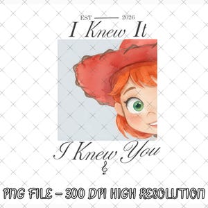 May include: A digital illustration featuring a cartoon character with orange hair and a red cowboy hat, partially visible. The text reads EST 2026 I Knew It I Knew You with a musical note symbol. The design is presented as a high-resolution PNG file.