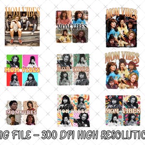 May include: A collection of digital designs featuring the text "MOM VIBES" in various styles. The images include portraits of women in different settings, with retro and vintage aesthetics. The phrase "PNG FILE - 300 DPI HIGH RESOLUTION" is also present.
