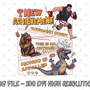 Könnte beinhalten: Ein Grafikdesign mit einer rennenden Person in Shorts mit Herzmuster, einer Katze mit Diadem, die Laserstrahlen aus den Augen schießt, und einem blauen Dinosaurier. Der Text umfasst NEW ACHIEVEMENT, GODDAMNIT DONUT, THIS IS AN OUTRAGE und MONGO IS APPALLED.