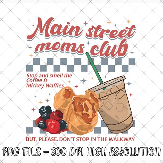 Retro Main Street Mom Club Png, Disney Mom Png, Mickey Waffles Coffee Png, Disneyland Trip Family Vacation Png