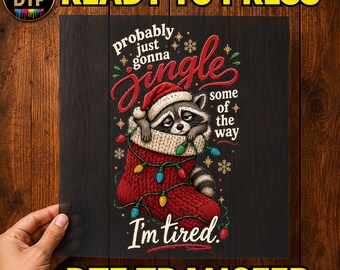 Probably Just Gonna Jingle Some of the Way Raccoon DTF Transfer