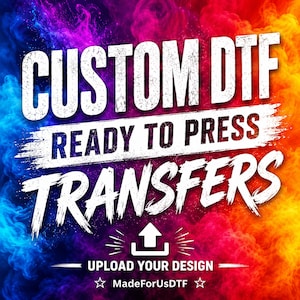 May include: A graphic advertisement for custom DTF ready to press transfers featuring a vibrant background of blue, purple, pink, and orange smoke. The text reads CUSTOM DTF READY TO PRESS TRANSFERS, UPLOAD YOUR DESIGN, and MadeForUsDTF.